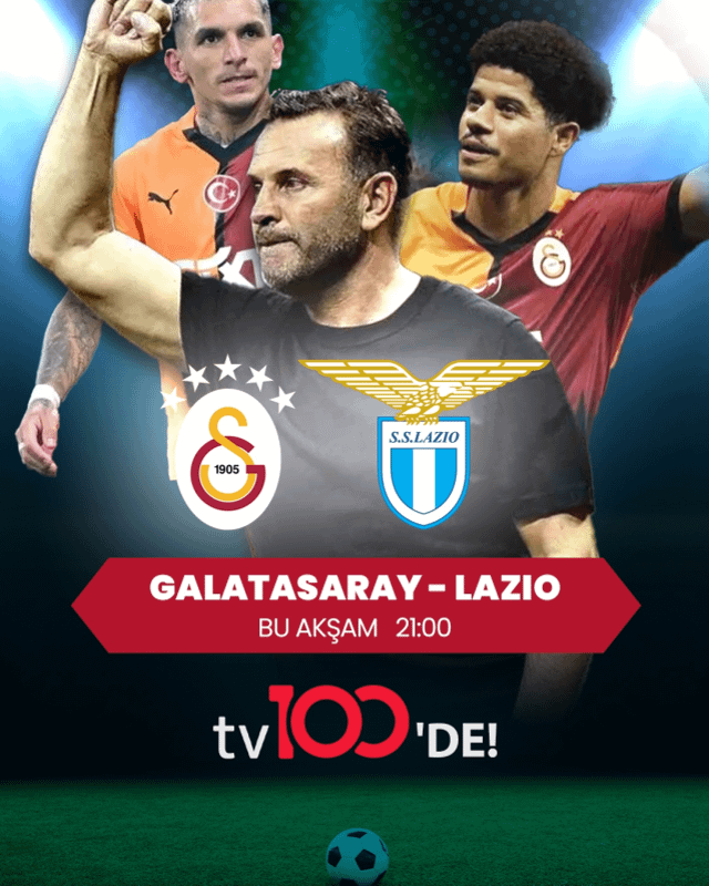 Büyük heyecan bu akşam! Galatasaray-Lazio maçı tv100'de canlı yayınlanacak